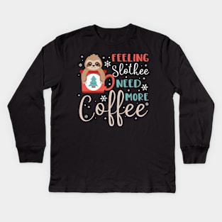 Feeling slothee need more coffee Kids Long Sleeve T-Shirt